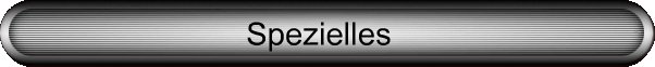 Spezielles